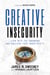 Creative Insecurity: Lean Into the Unknown and Unleash Your Inner Misfit