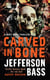 Carved in Bone - A Body Farm Thriller