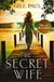 The Secret Wife - A captivating story of romance, passion and mystery