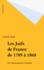 Les Juifs de France de 1789 à 1860 - De l'émancipation à l'égalité