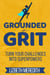 Grounded in Grit: Turn Your Challenges Into Superpowers