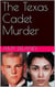 The Texas Cadet Murder