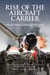 Rise of the Aircraft Carrier Pacific Naval Strategy 1941-1945