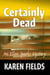 Certainly Dead - Ellen Sparks Mysteries, #2