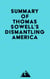 Summary of Thomas Sowell's Dismantling America