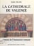 La cathédrale de Valence - Témoin de l'humanité romane
