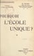 Pourquoi l'école unique ?