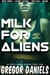 Milk For Aliens