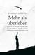 Mehr als überleben