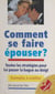 Comment se faire épouser ? - Toutes les stratégies pour lui passer la bague au doigt