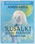 A Study of Rusalki - Slavic Mermaids of Eastern Europe - Spirits & Creatures Series, #2