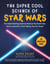 The Super Cool Science of Star Wars - The Saber-Swirling Science Behind the Death Star, Aliens, and Life in That Galaxy Far, Far Away!