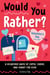 Would You Rather? Valentine's Day Edition - A Hilarious Game of Cupid, Cards, and Candy for Kids