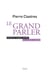Le Grand Parler - Mythes et chants sacrés des Indiens Guarani