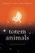 Totem Animals, Orion Plain and Simple