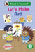 Ladybird Class Let's Make Art: Read It Yourself - Level 2 Developing Reader
