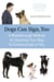 Dogs Can Sign, Too - A Breakthrough Method for Teaching Your Dog to Communicate