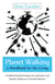 Planet Walking, a Handbook for the Living