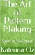 The Art of Pattern Making. Sew It Yourself
