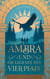 Ambra und die Legende der vier Pfade - Ein spannendes Fantasy-Epos für alle, die in eine neue Welt eintauchen und sich in ihr verlieren möchten