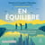 En équilibre - S'affranchir des injonctions pour trouver son propre équilibre vie pro-vie perso