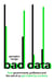 Bad Data - How Governments, Politicians and the Rest of Us Get Misled by Numbers