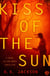Kiss of the Sun - A Girl in the Maze Thriller