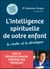L’intelligence spirituelle de votre enfant : la révéler et la développer