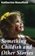 Something Childish and Other Stories - Exploring Human Emotions in a Changing World