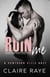 Ruin Me: Caleb & Ruby #1 - Hawthorn Hills Duet Series, #3