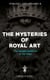 The Mysteries of Royal Art