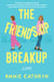 The Friendship Breakup - A Novel