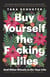 Buy Yourself the F*cking Lilies - And Other Rituals to Fix Your Life, from Someone Who's Been There