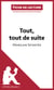 Tout, tout de suite de Morgan Sportès (Fiche de lecture) - Analyse complète et résumé détaillé de l'oeuvre