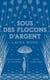 Sous des flocons d'argent - Tome 2