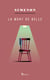 LA MORT DE BELLE - Romans durs