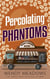 Percolating Phantoms - Brown's Grounds Mystery, #3