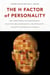 The H Factor of Personality - Why Some People are Manipulative, Self-Entitled, Materialistic, and Exploitive—And Why It Matters for Everyone