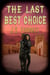 The Last Best Choice
