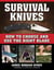 Survival Knives - How to Choose and Use the Right Blade