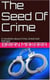 The Seed Of Crime