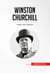 Winston Churchill - Sangre, sudor y lágrimas