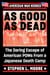 As Good As Dead - The Daring Escape of American POWs From a Japanese Death Camp