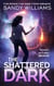 The Shattered Dark - A Shadow Reader Novel, #2