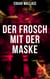 Der Frosch mit der Maske - Überarbeitete Ausgabe