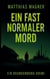 Ein fast normaler Mord - Ein Brandenburg Krimi