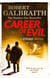 Career of Evil - Cormoran Strike Book 3