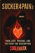 Sucker4Pain Vol. 2 Pain, Love prisons, and the Fight for Redemption - Sucker4pain, #2