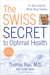 The Swiss Secret to Optimal Health - Dr. Rau's Diet for Whole Body Healing