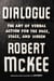 Dialogue - The Art of Verbal Action for Page, Stage, and Screen